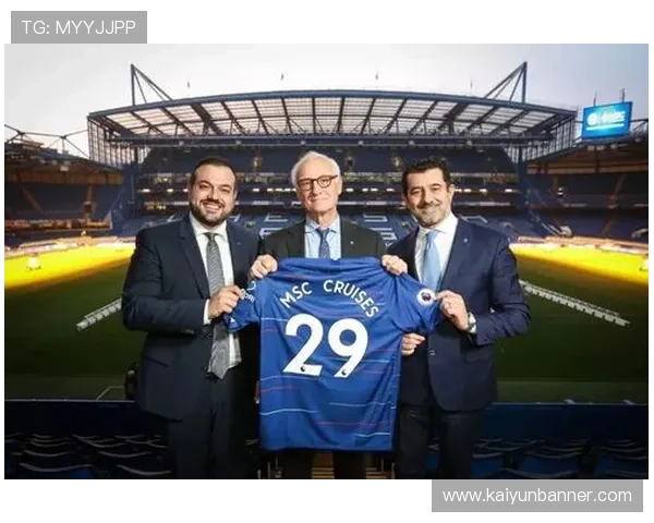 开云娱乐网站切尔西的赞助商详细介绍及其合作背景分析